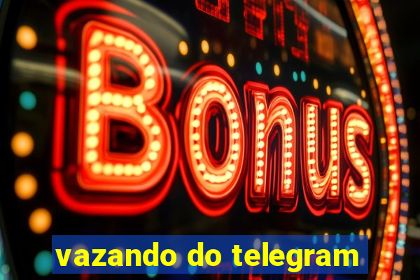 vazando do telegram